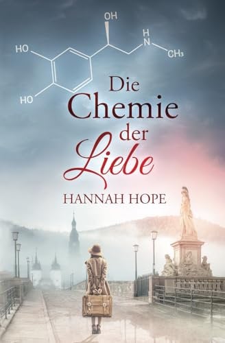 Die Chemie der Liebe: Spannender Liebesroman