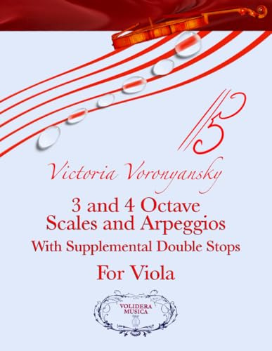 3 and 4 Octave Scales and Arpeggios With Supplemental Double Stops For Viola