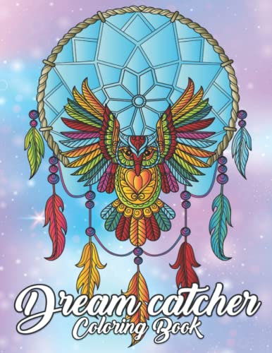 Dreamcatcher coloring book: Adult Coloring Books For Women Featuring Beautiful Dreamcatchers Perfect Gift Books for Adults - Native American coloring ... Coloring book for adults for stress relief