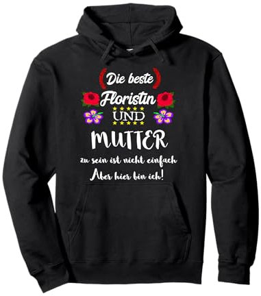 Floristin Mutter Rosen Floristik Blumenhändlerin Mama Spruch Pullover Hoodie