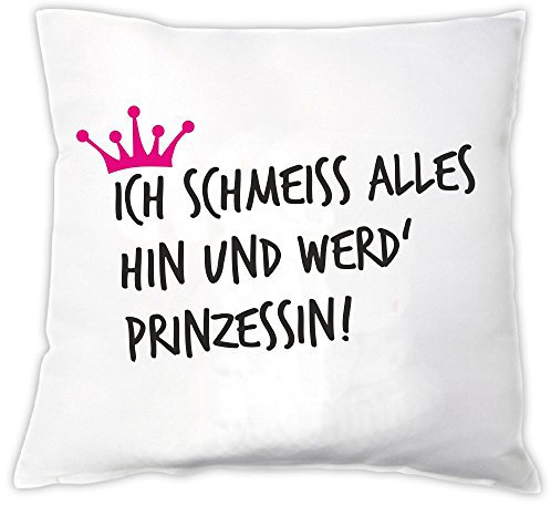 4you Design Kissen Ich schmeiss Alles hin und Wird` Prinzessin!, Zierkissen, Dekokissen, Geschenkidee, Geburtstag, Beste Freundin, Weihnachten, Prinzessin