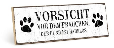 TypeStoff Holzschild mit Spruch – VORSICHT VOR DEM FRAUCHEN, DER HUND IST HARMLOS – Schild, Wandschild, Türschild, Holztafel, Holzbild mit Zitat/Aphorismus als Geschenk und Dekoration - HS-00196