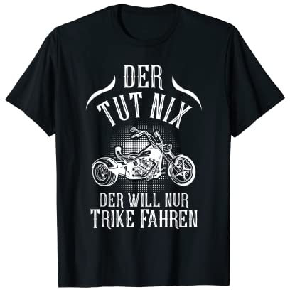 Trike Motorrad Dreirad Biker Bike Motorsport Triker Lustig T-Shirt