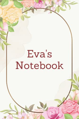 Eva's Notebook: Personalized Journal for Girl, Women Named Eva