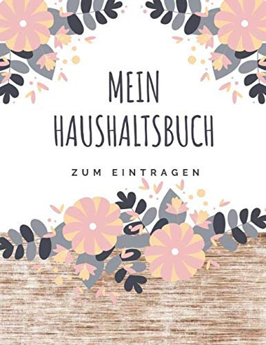 Mein HAUSHALTSBUCH zum eintragen: Gehalt, Ausgaben, Kredite, Ersparnisse und Finanzen im Griff mit ihrem Finanzplaner für 12 Monate , großes Format DIN A4