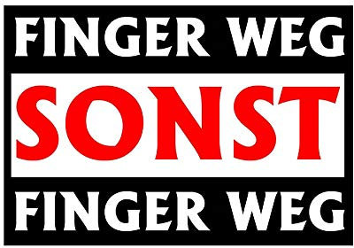 Aufkleber Sticker Finger Weg Sonst Finger Weg Autoaufkleber JDM Fun Tuning Moped Motorrad Simson Bike Laptop Wohnmobil LKW Quad