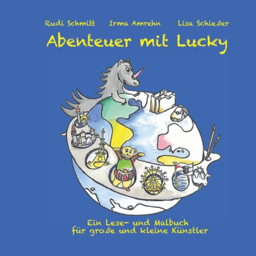 Abenteuer mit Lucky: Ein Lese- und Malbuch für große und kleine Künstler (Lucky, das intelligente Einhorn)
