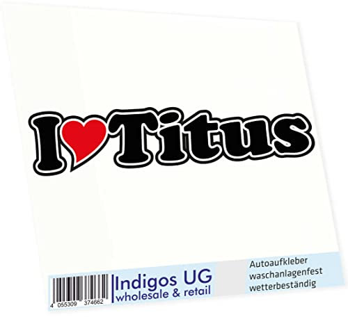 INDIGOS UG Auto Aufkleber I Love Titus 15 cm - Autoaufkleber - KFZ Sticker selbstklebend - für Motorrad, Fenster oder Heckscheibe - wetterfest & UV-beständig Sticker mit Namen von Mann Frau Kind