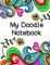 My Doodle Notebook: Doodling and Drawing Book For Kids