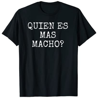 Macho? Maglietta commedia spagnola Tough Man Maglietta
