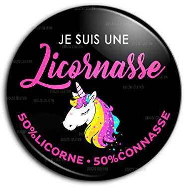 Badge 38mm Je suis Une Licornasse 50% Licorne 50% Connasse n11 - Humour Idée Cadeau Femme Pins Bouton Epinglette