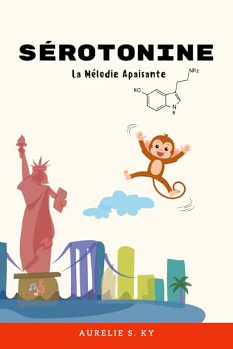 Sérotonine La Mélodie Apaisante: Un livre pour bébés et jeunes enfants qui apprend les émotions, favorise le bien-être et aide à grandir sereinement grâce à la sérotonine (NeuroSnuggles Series)