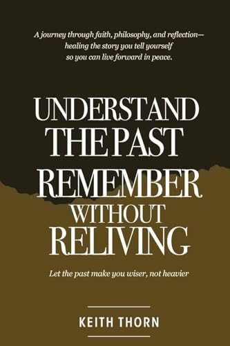 Understand Your Past: Remember Without Reliving