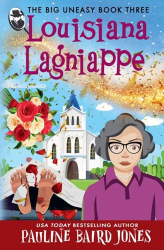 Louisiana Lagniappe (Big Uneasy, Band 3)