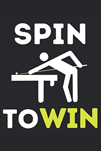 SPIN TO WIN! BILLARD NOTIZBUCH: Notizbuch A5, 120 Seiten, LINIERT - Lustiges Billard Spruch Motiv für Billardspieler! Super als Notizbuch, Planer, ... Super Geschenkidee für Billard-Spieler!