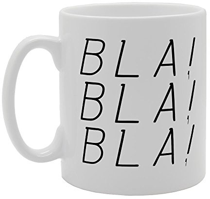 Coralgraph Inc MG1275 Bla! Bla! Bla! Novelty Gift Printed Tea Coffee Ceramic Mug