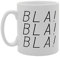 Coralgraph Inc MG1275 Bla! Bla! Bla! Novelty Gift Printed Tea Coffee Ceramic Mug