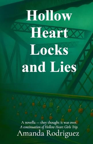 Hollow Heart Locks and Lies: A novella - they thought it was over. A continuation of Hollow Heart Girls Trip. (The Hollow Heart, Band 2)