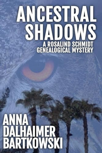 Ancestral Shadows, A Rosalind Schmidt Genealogical Mystery