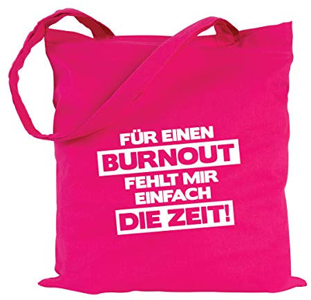 JUNIWORDS Jutebeutel, Wähle ein Motiv & Farbe, Für ein BURNOUT fehlt mir einfach die Zeit! (Beutel: Pink, Text: Weiß)
