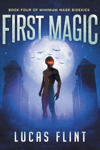 First Magic (Minimum Wage Sidekick, Band 4)