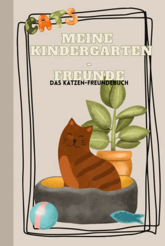 Kindergarten-Freundebuch für Katzenfans: Meine Kindergarten-Freunde - Freundebuch mit süßen Katzenbildern