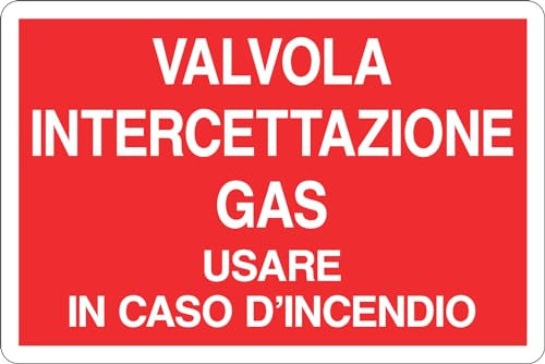 GLOBAL CARTELLO SEGNALETICO - VALVOLA INTERCETTAZIONE GAS USARE IN CASO D'INCENDIO - Adesivo Extra Resistente, Pannello in Forex, Pannello In Alluminio (20x31 cm, Alluminio)