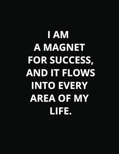 I Am a Magnet for Success: Motivational Lined Journal for Personal Growth: Manifest Your Goals with a Simple Yet Powerful 110-Page Lined Notebook