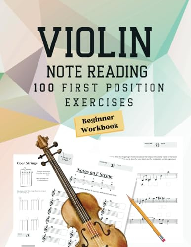 Note Reading Workbook for Violin - 100 First Position Exercises for Beginners: Timed Test, Music Theory, Notespeller Worksheet, Fingering Chart, ... - 100 First Position Exercises for Beginners)