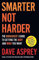 Smarter Not Harder: The Biohacker’s Guide to Getting the Body and Mind You Want (English Edition)