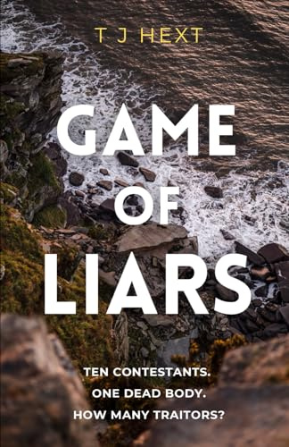 Game of Liars: A gripping, twisty thriller set in a deadly reality TV show