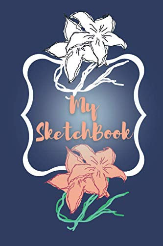 My SketchBook love and joy: A Beautiful Netbook for Drawing, Sketching, Writing, Coloring, 100 Large White Pages, 6 x 9 Size