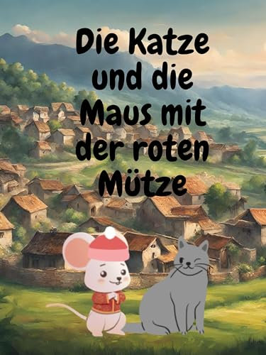 5 Gute Nacht Geschichten über die Katze und die Maus mit der roten Mütze: Gute Nacht Geschichten