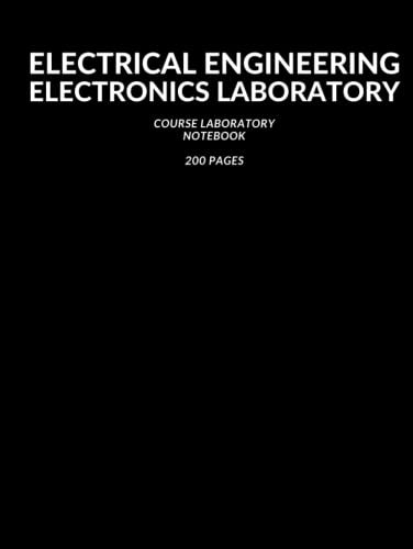 [Electrical Engineering] Electronics Laboratory Notebook: 5x5 Grid Engineering Paper, Graph Paper, 200 Pages, 8.5 x 11, Notebook for College Students, Computational Pad