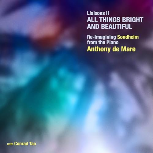 Liaisons II: All Things Bright and Beautiful - Re-Imagining Sondheim from the Piano