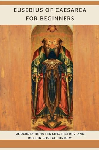Eusebius of Caesarea for Beginners