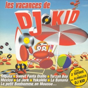 Les Vacances De Dj Kid