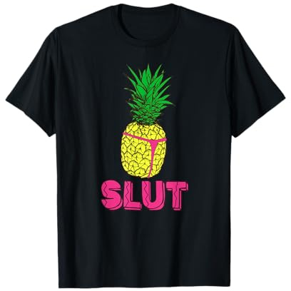Pineapple Slut Thong T-Shirt | Tropical Graphic Tee Shirt T-Shirt