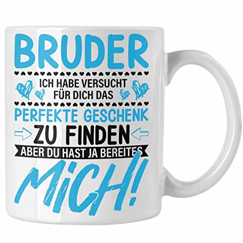 Trendation - Geschenk für Bruder Tasse Geschenkidee von Schwester Lustiger Spruch Geburtstag Bruder (Weiß)