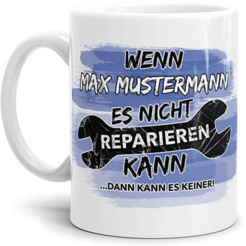 Tasse mit SpruchWenn -Ihr Name- es Nicht Reparieren Kann Dann Kann es Keiner/Personalisierbar/Selbst Gestalten/Bedrucken/Namens-Tasse/Individuell/Weiss