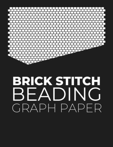 Brick Stitch Beading Graph Paper: Seed Bead Graph Paper to create and keep all your beadwork in one place