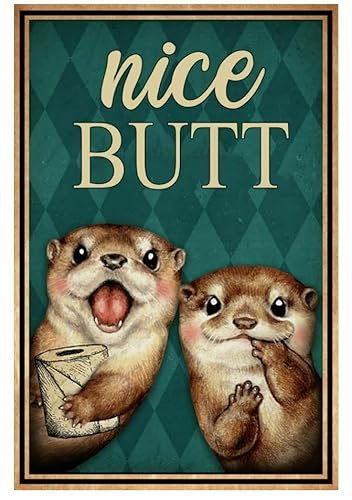 TNND Otter Nice Butt Lustige Tiere Wanddekoration Poster Wandkunst Dekor Metallschild Poster 20,3 x 30,5 cm