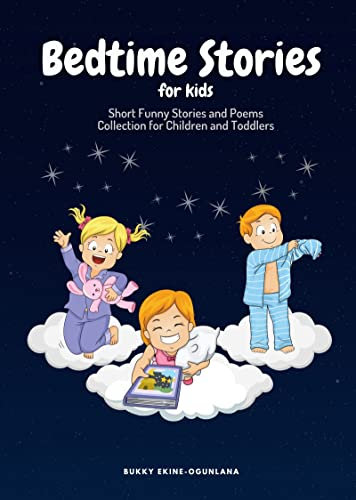 Bedtime Stories for Kids: Short Funny Stories and poems Collection for Children and Toddlers (Adventures in Faith & Healthy Living Book 1) (English Edition)
