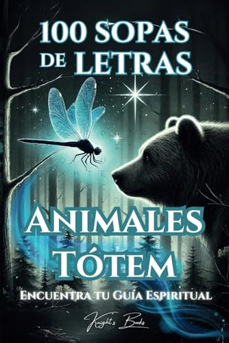 100 SOPAS LETRAS Animales Tótem: Encuentra tu Guía Espiritual