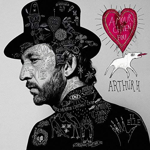 Arthur H - Amour Chien Fou