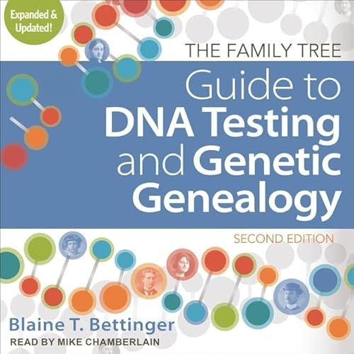 Le guide de l'arbre généalogique sur les tests ADN et la généalogie génétique : deuxième édition
