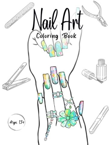 Nail Art Coloring Book: For Teens & Adults, 50 Fun Nail Art Designs