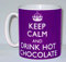 Keep Calm And Drink Hot Chocolate Ceramic Mug Funny Novelty Gift