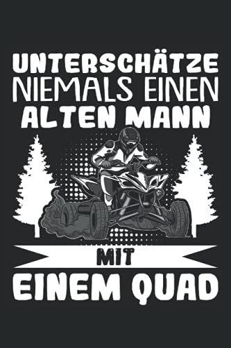 Unterschätze niemals einen alten Mann mit einem Quad: Quad Notizbuch Tagebuch | DIN A5 | Liniert | 120 Seiten