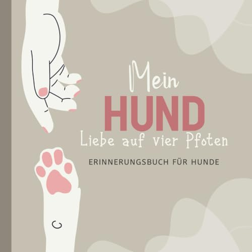 Erinnerungsbuch Hunde: Fotoalbum für Hundeliebhaber - Hundealbum zum ausfüllen als Erinnerungsbuch für Fotos
